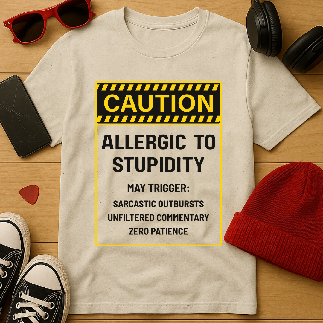 Allergic to Stupidity T-Shirt