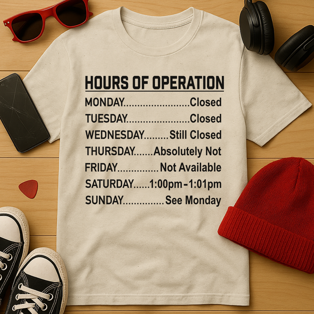 Hours of Operation T-Shirt