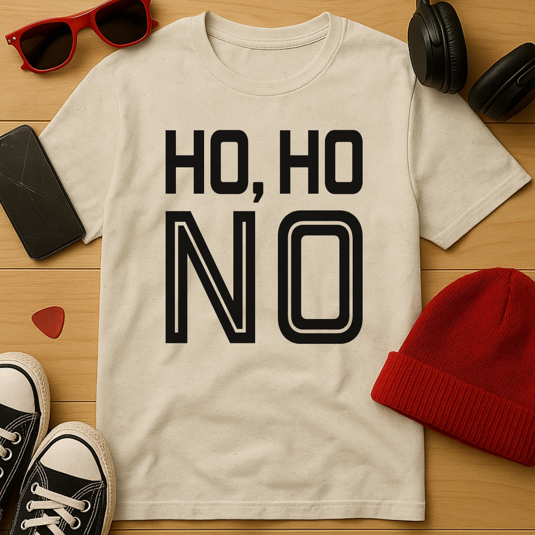 Ho, Ho, No T-Shirt