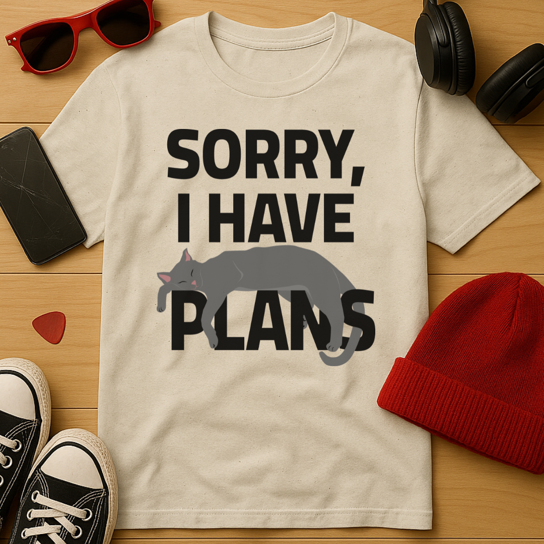 Sorry, I Have Plans T-Shirt