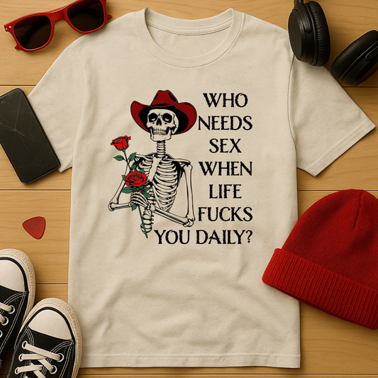 Who Needs Sex? T-Shirt