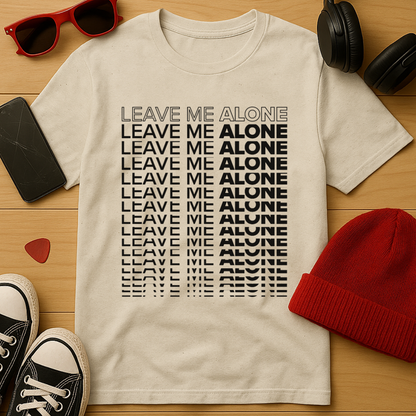 Leave Me Alone Stacked T-Shirt