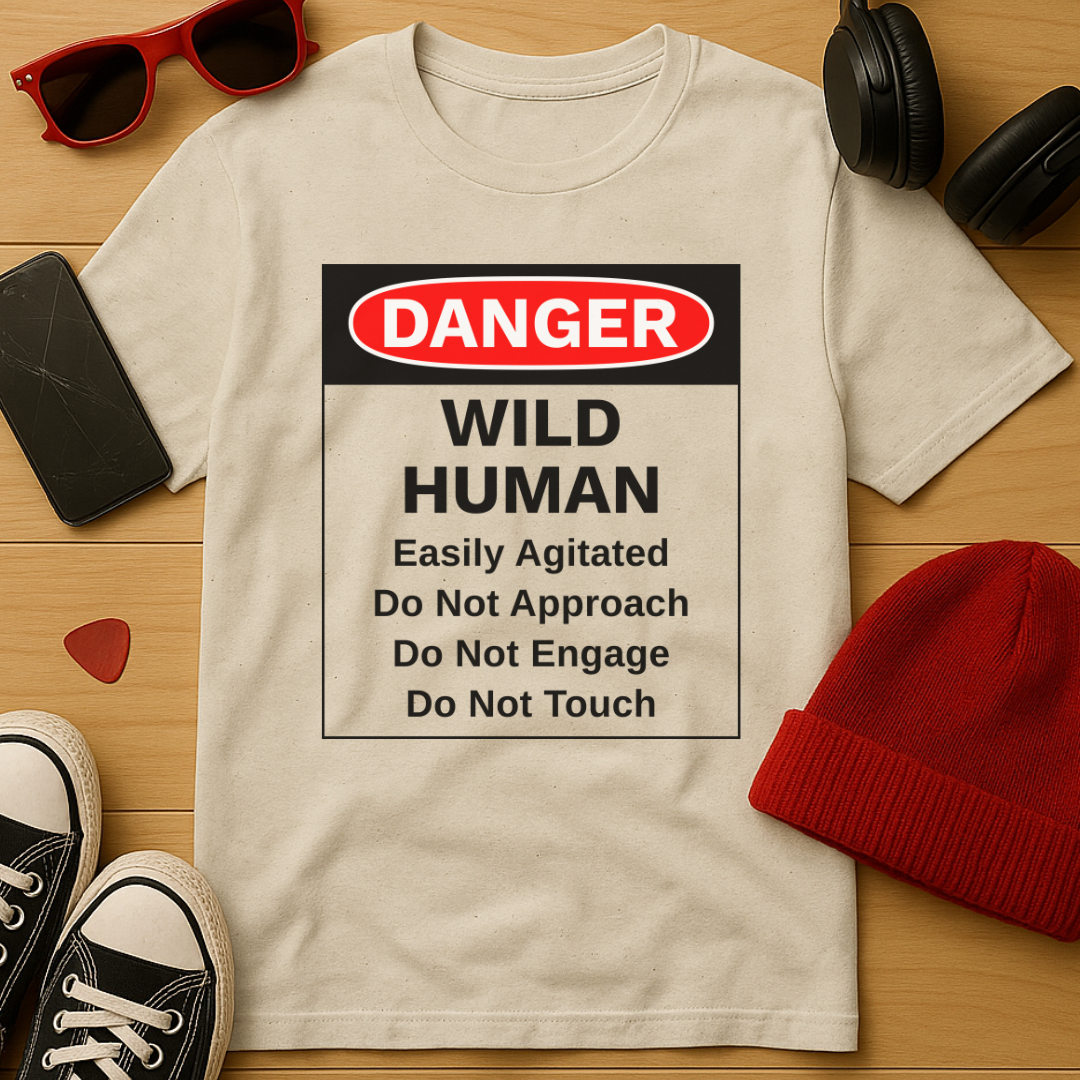 Danger: Wild Human T-Shirt