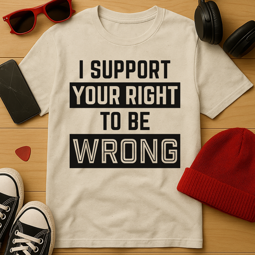 Right To Be Wrong T-Shirt