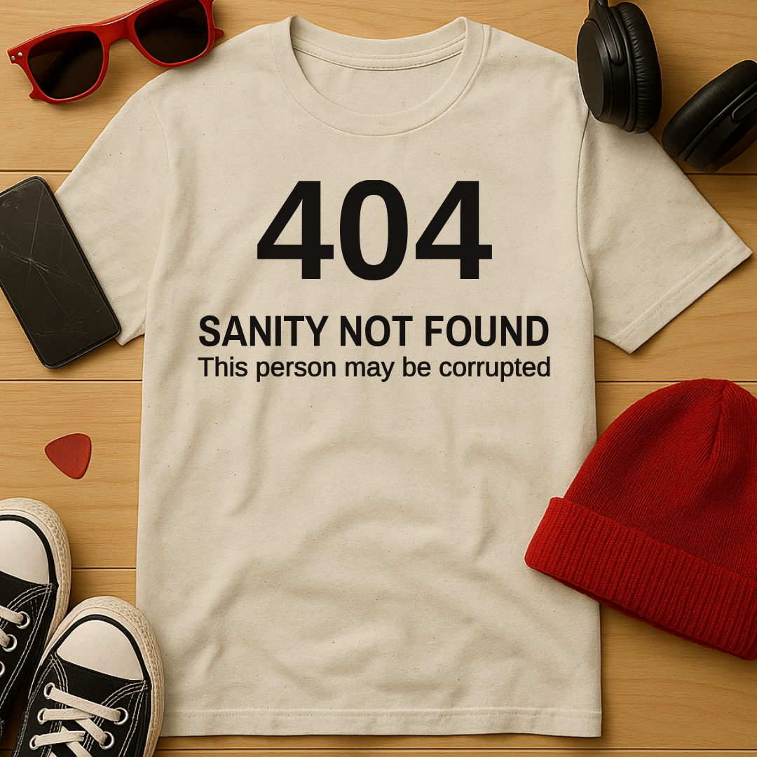 404: Sanity Not Found T-Shirt