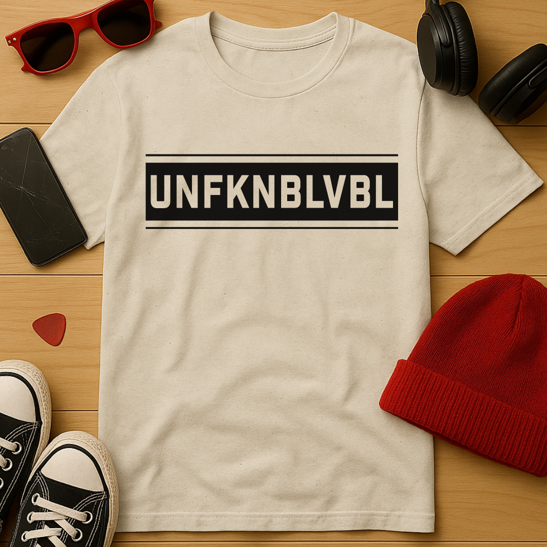 Unfknblvbl T-Shirt