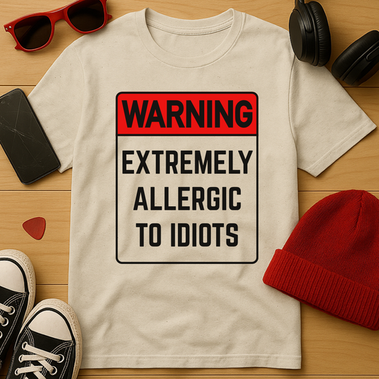 Allergic To Idiots T-Shirt