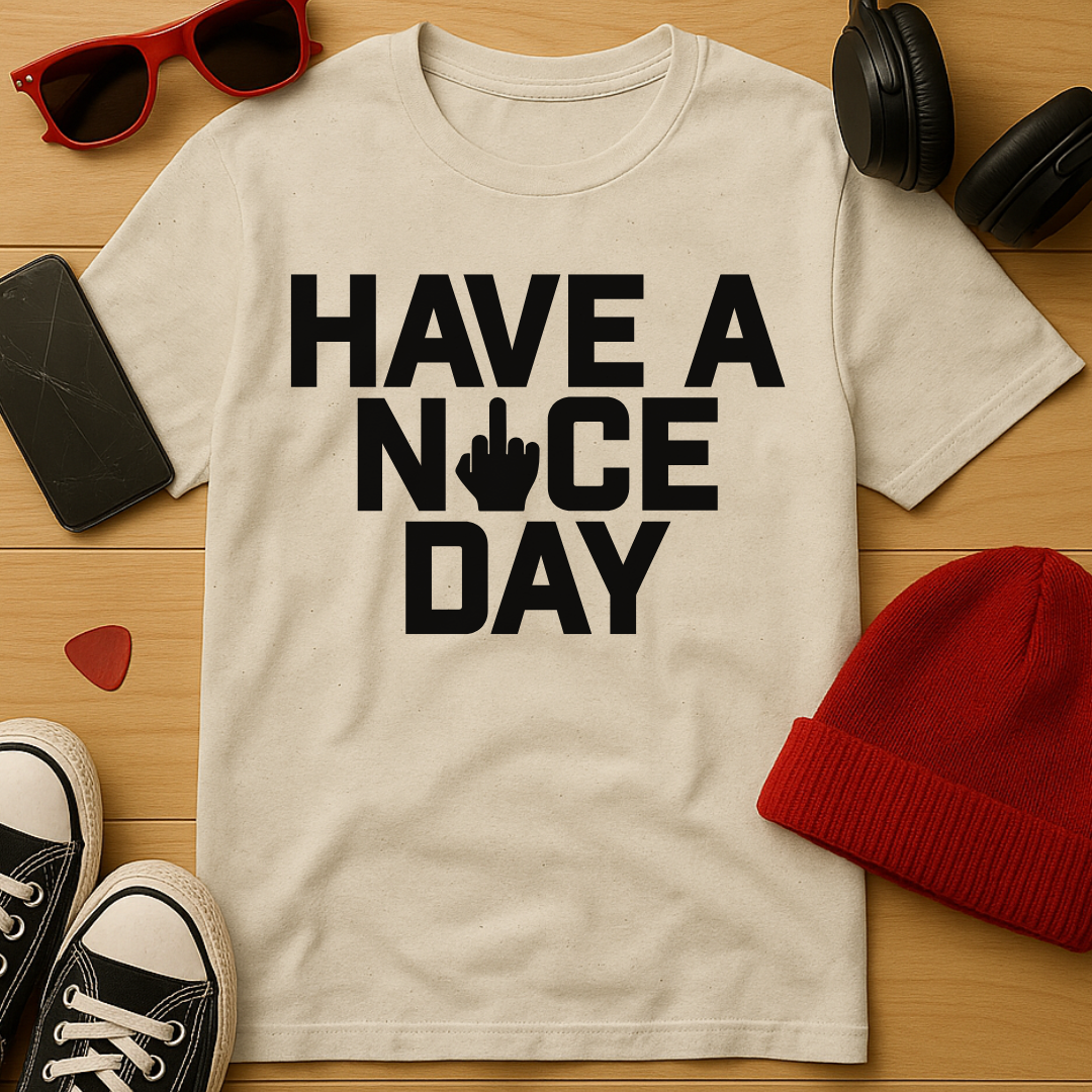 Have A Nice Day T-Shirt