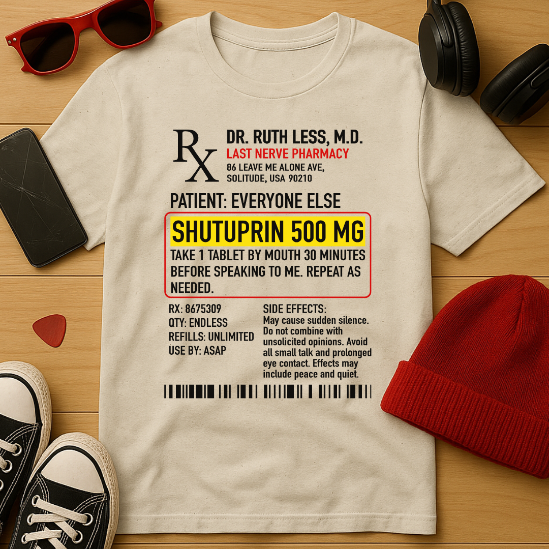 Shutuprin T-Shirt