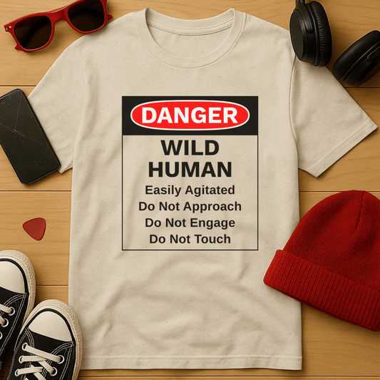 Danger: Wild Human T-Shirt
