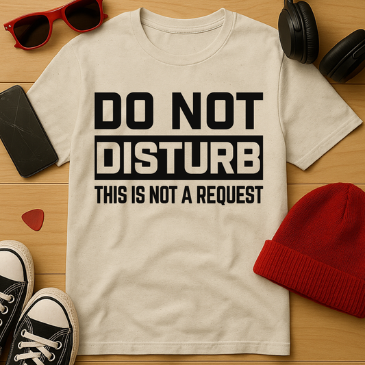 Not A Request T-Shirt