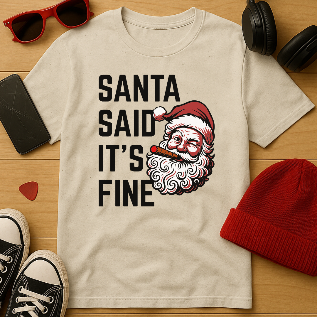 Santa Said It’s Fine T-Shirt