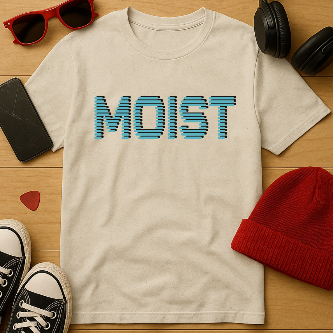Moist T-Shirt