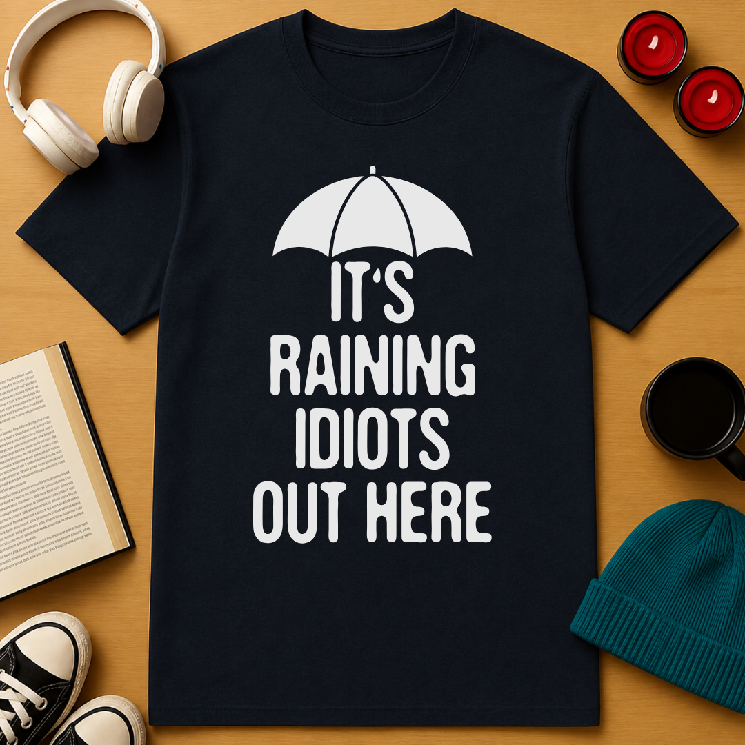 Raining Idiots T-Shirt
