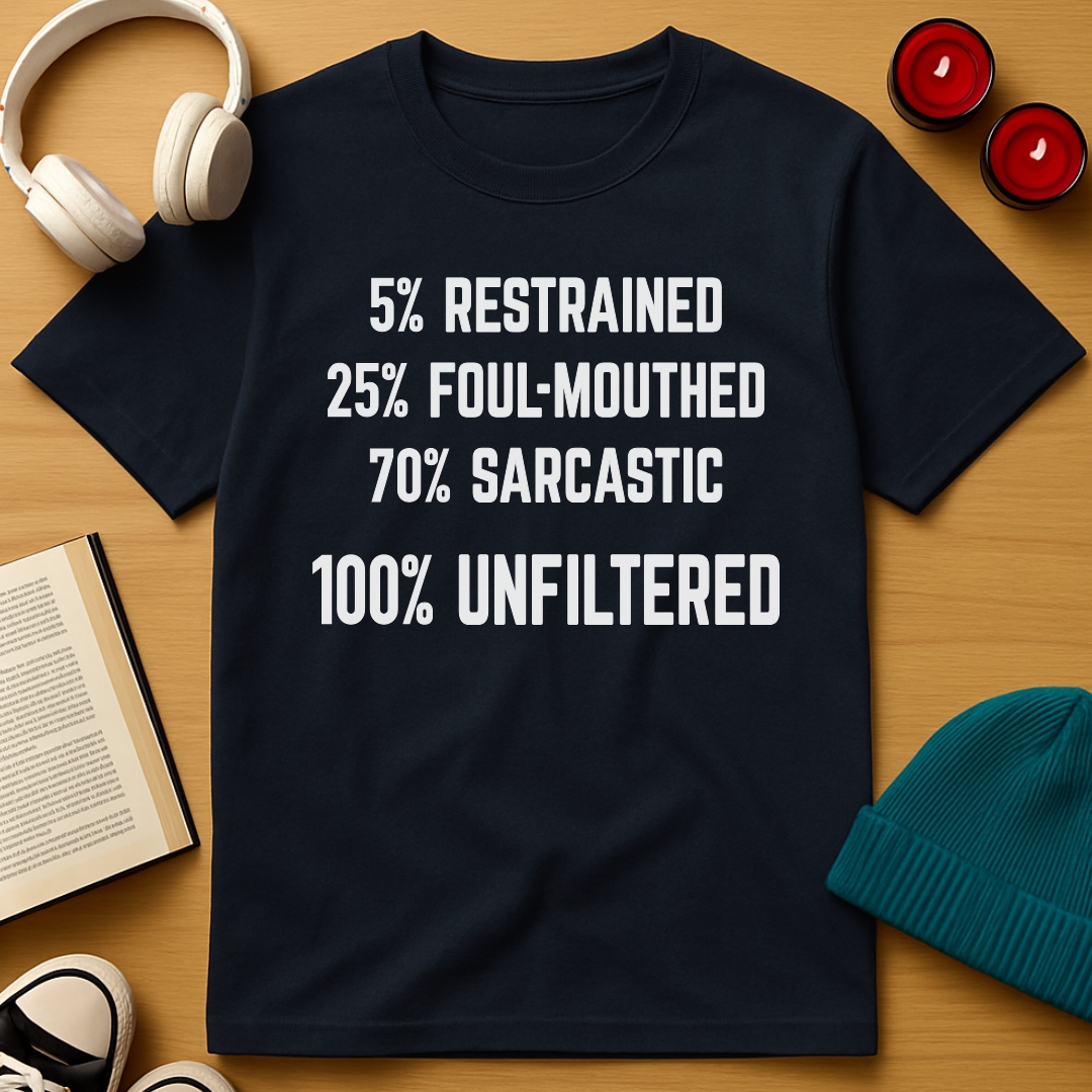 100% Unfiltered T-Shirt