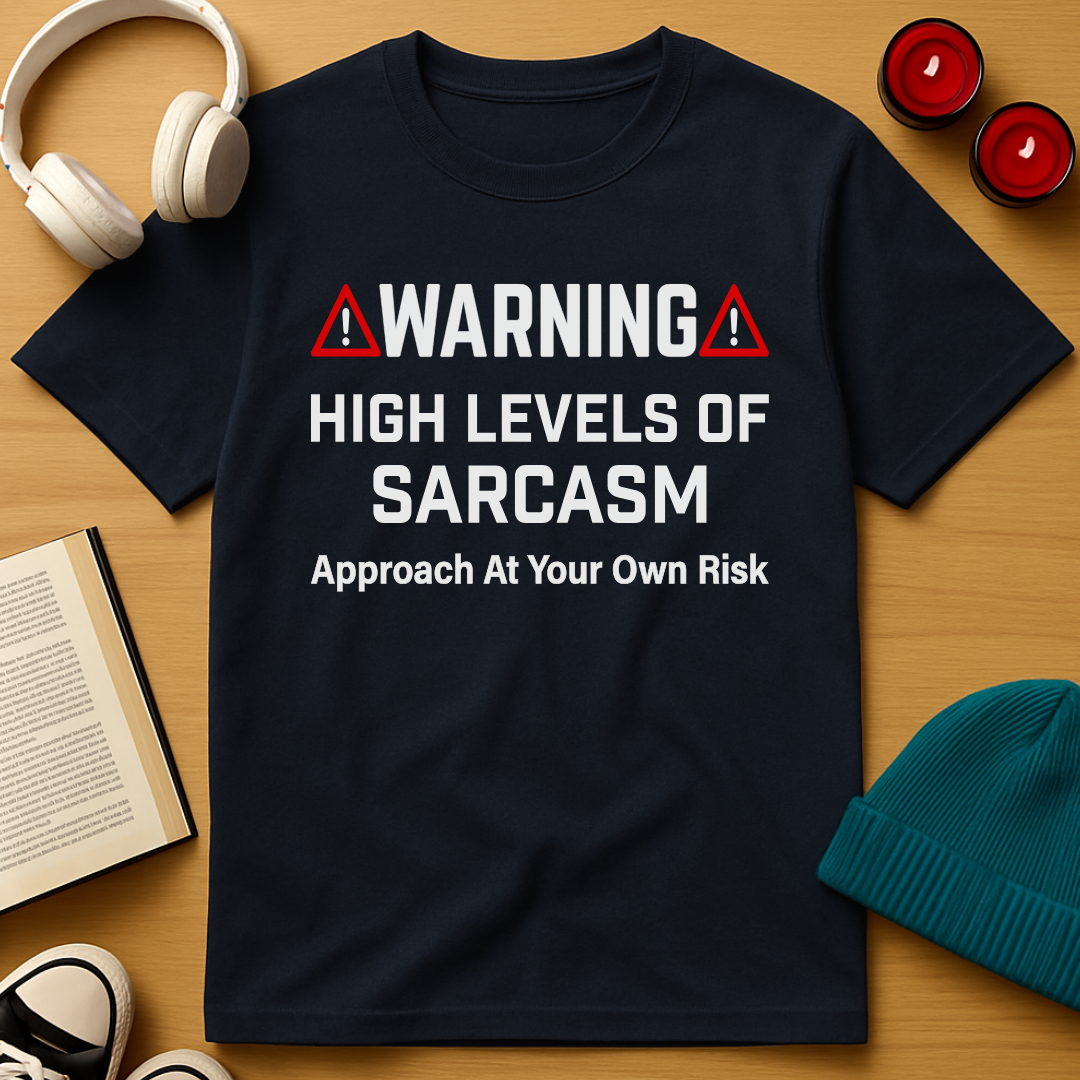 High Levels of Sarcasm T-Shirt