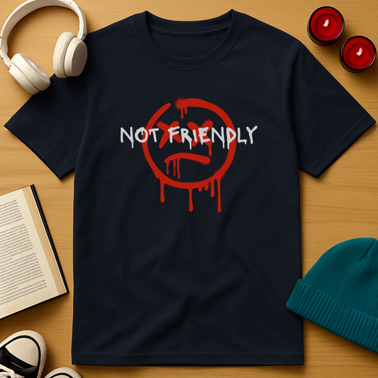 Not Friendly T-Shirt