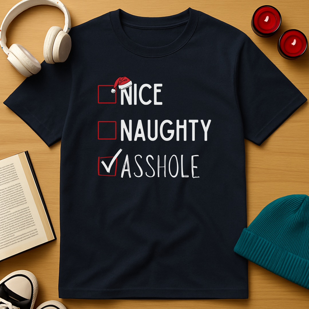 Nice, Naughty, Asshole T-Shirt