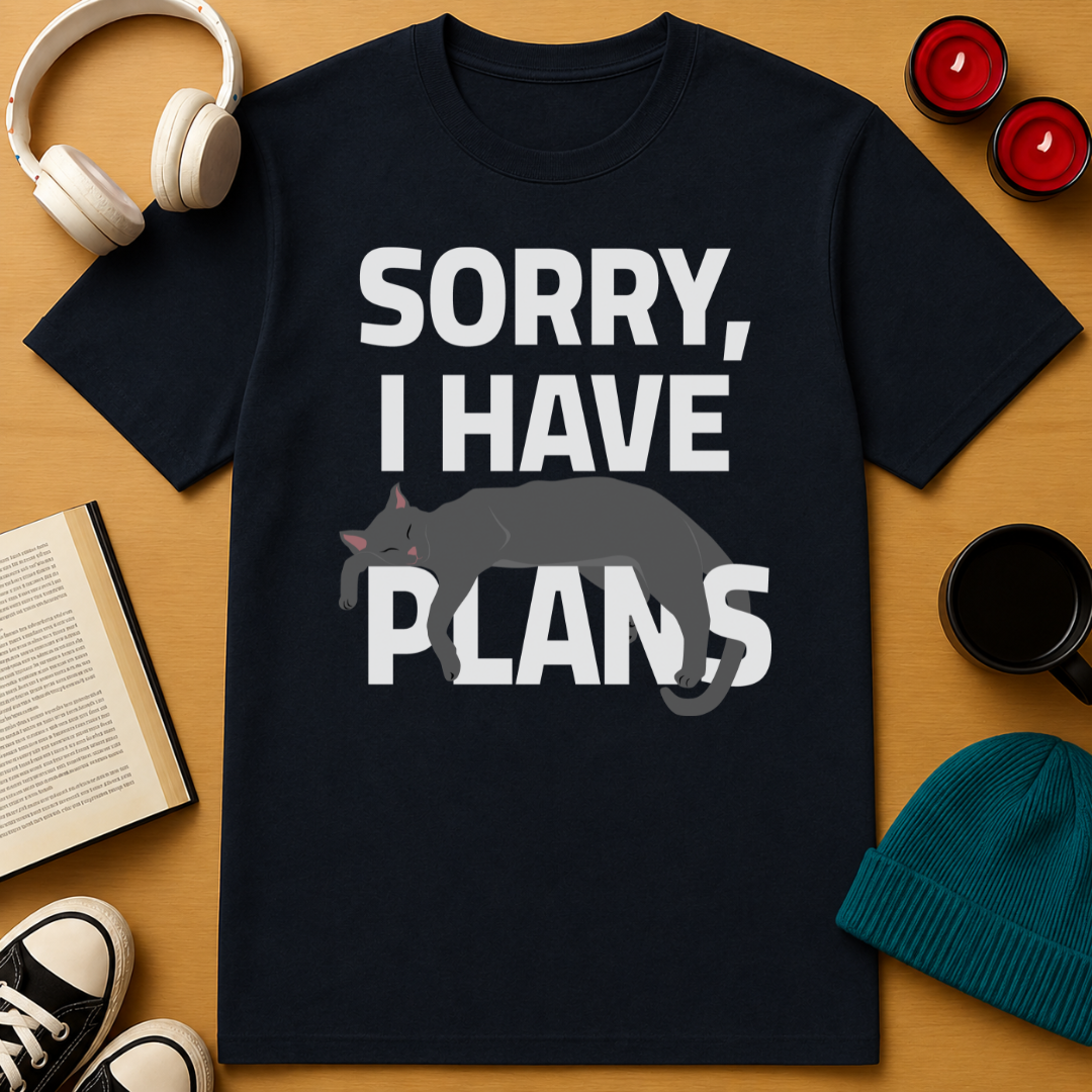 Sorry, I Have Plans T-Shirt