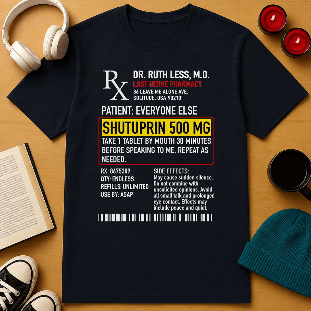Shutuprin T-Shirt