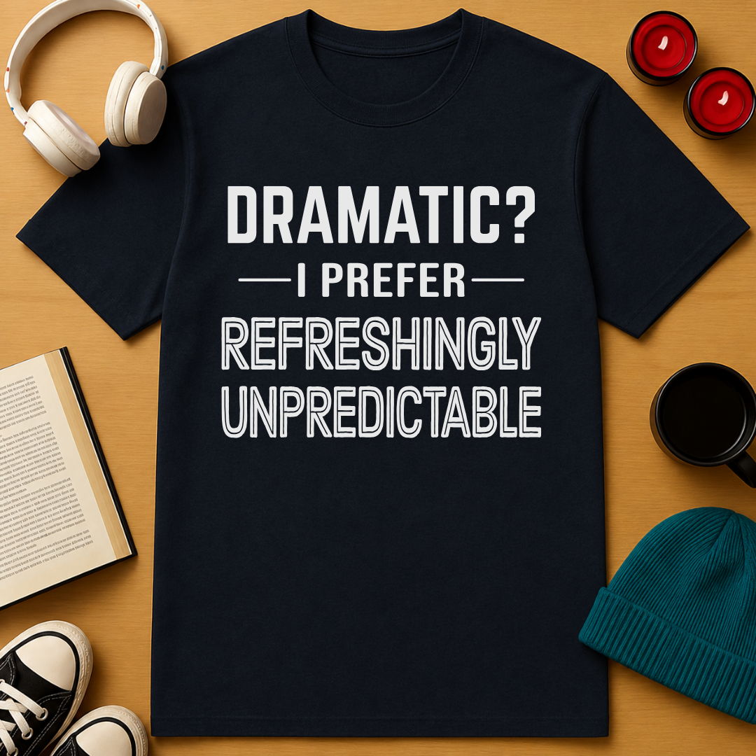 Refreshingly Unpredictable T-Shirt
