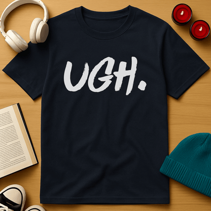 Ugh T-Shirt