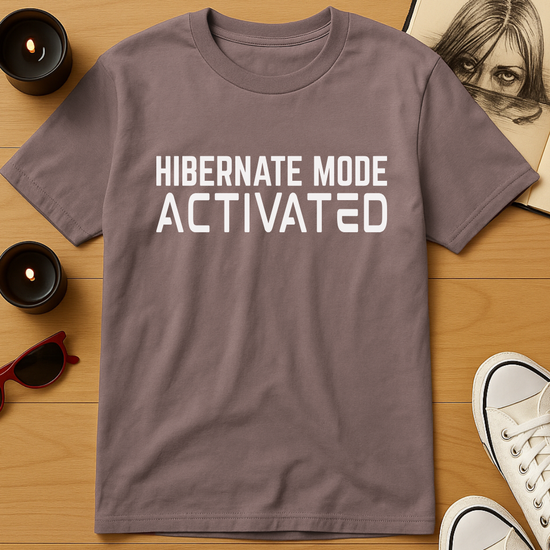 Hibernate Mode: Activated T-Shirt
