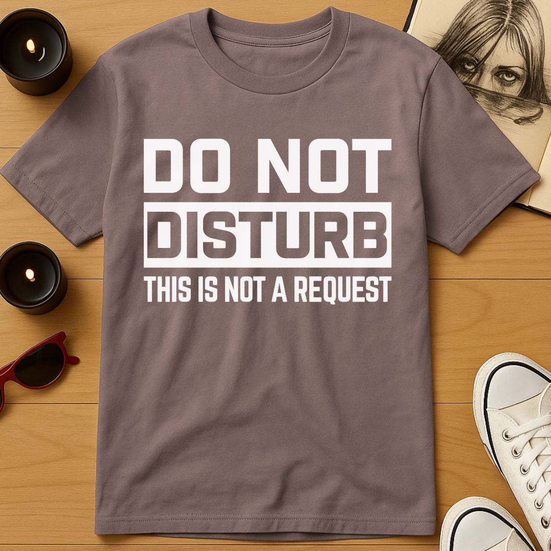 Not A Request T-Shirt