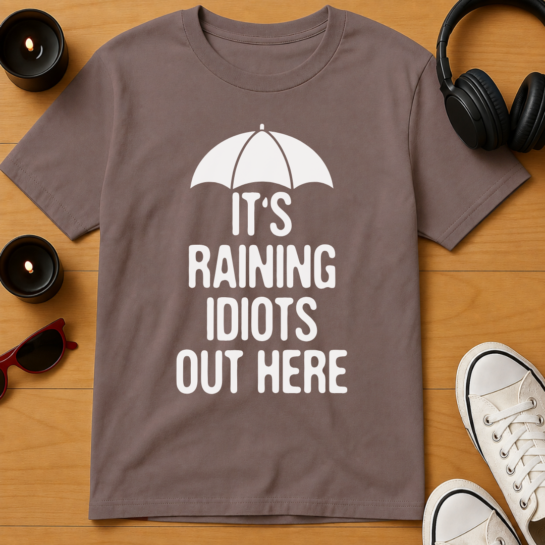 Raining Idiots T-Shirt