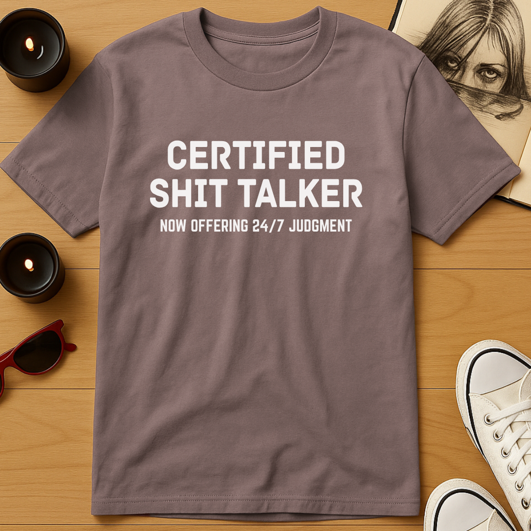 Certified Shit Talker T-Shirt