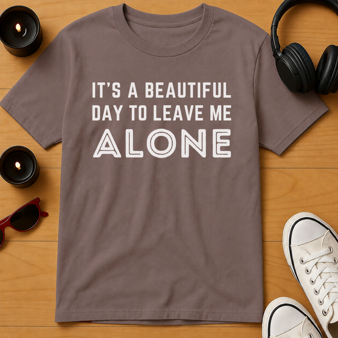 Leave Me Alone T-Shirt