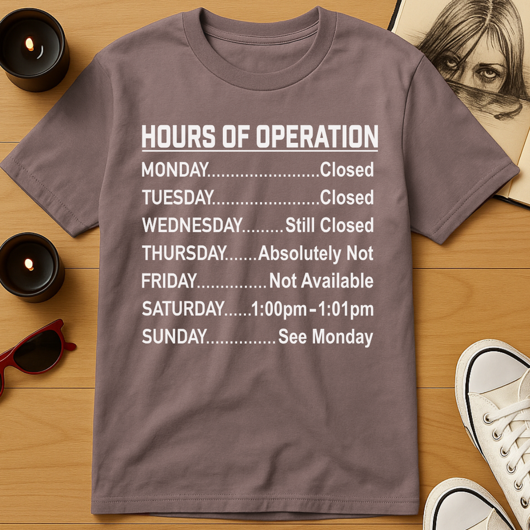 Hours of Operation T-Shirt
