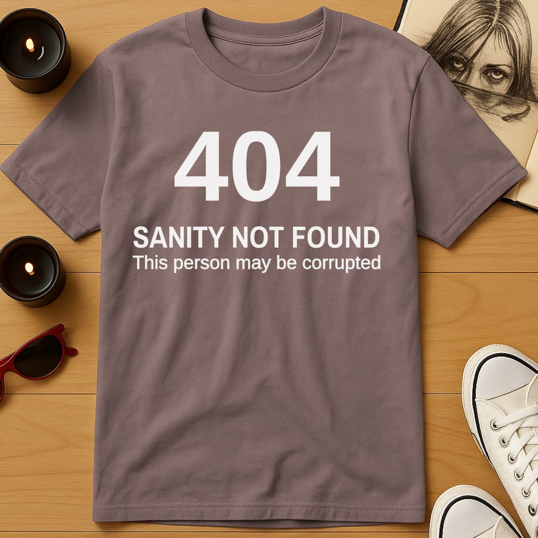404: Sanity Not Found T-Shirt