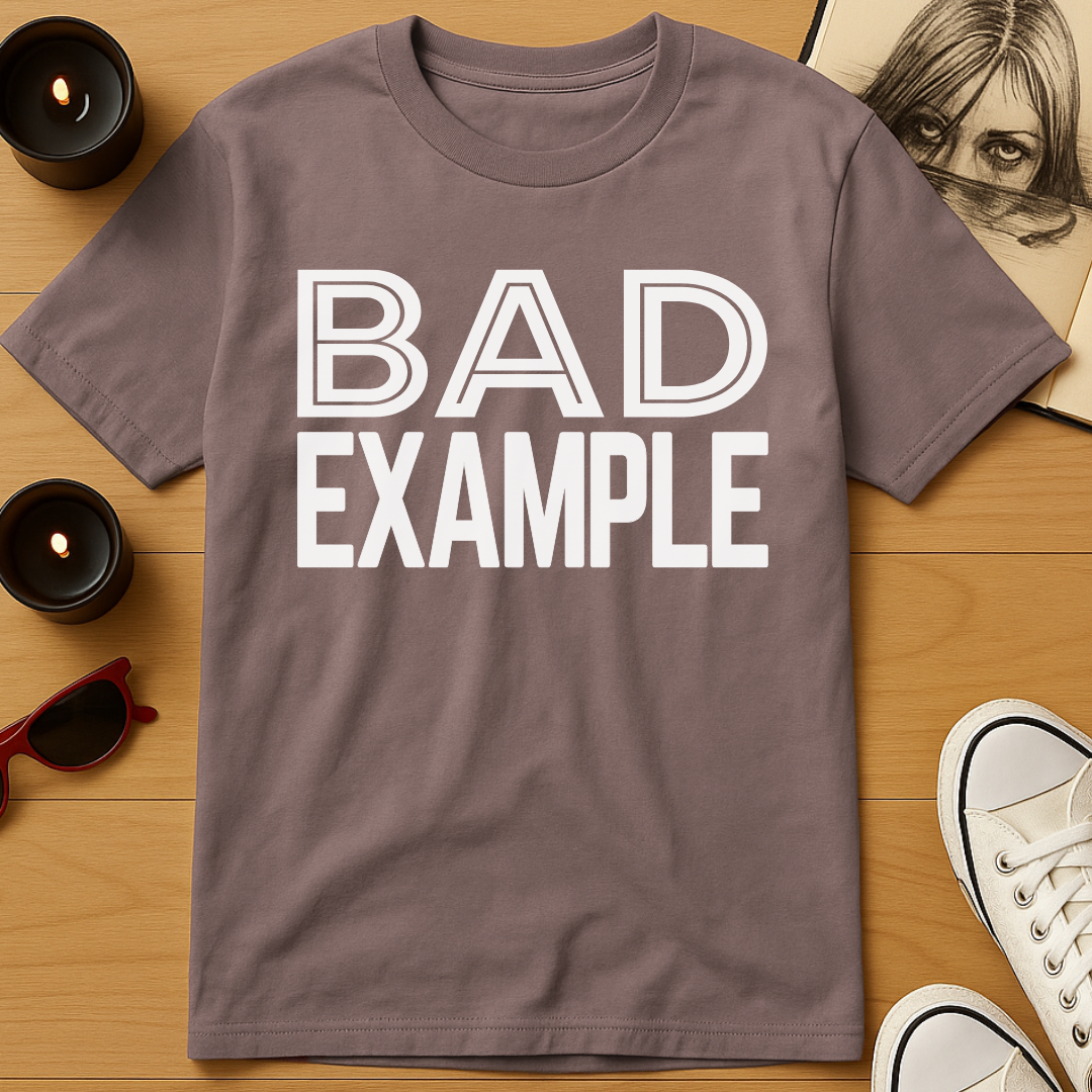 Bad Example T-Shirt
