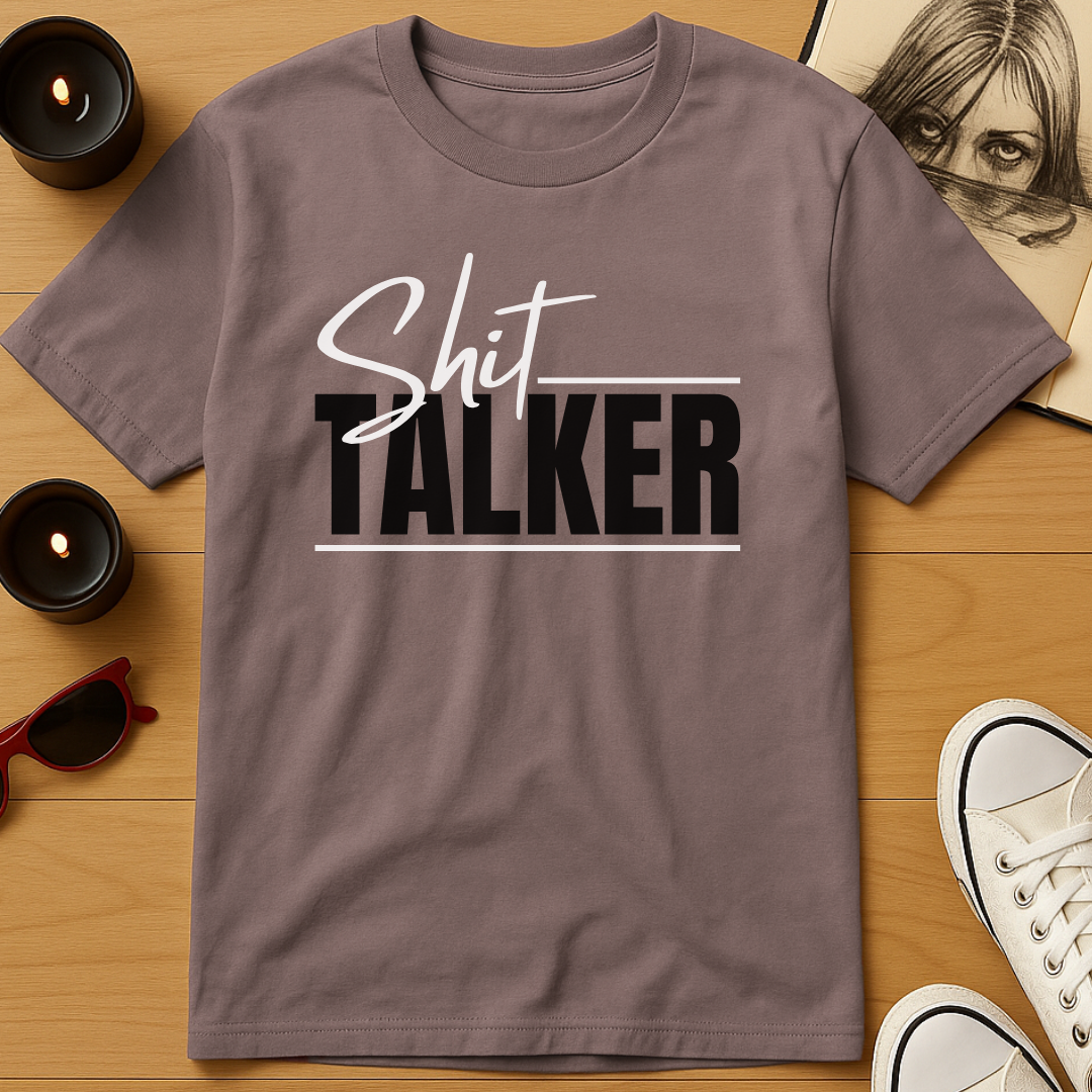 Shit Talker T-Shirt