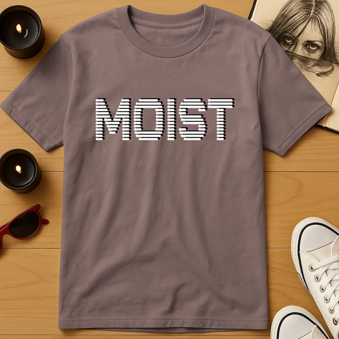 Moist T-Shirt