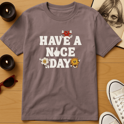 Have a Nice Day T-Shirt