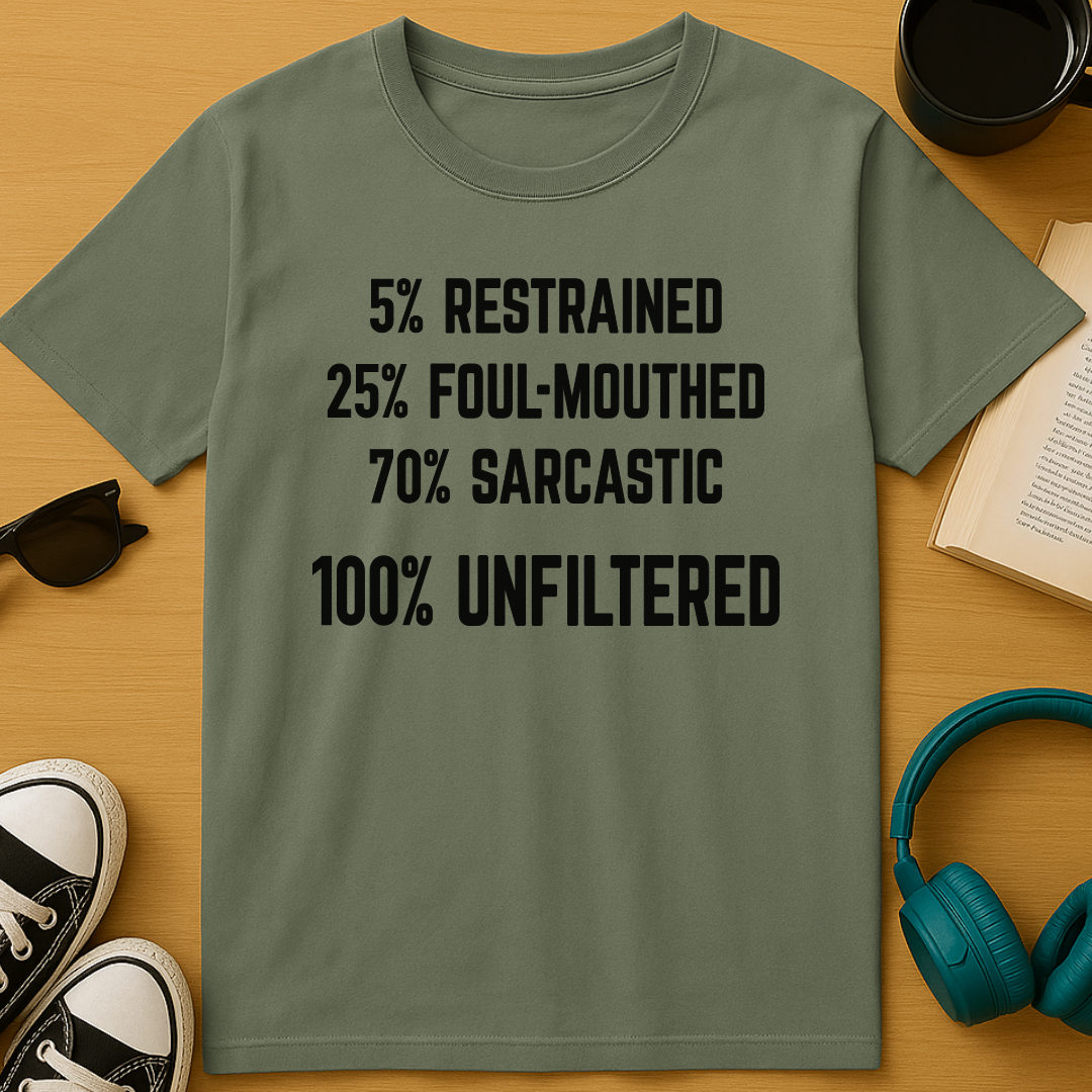 100% Unfiltered T-Shirt