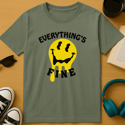 Everything's Fine T-Shirt