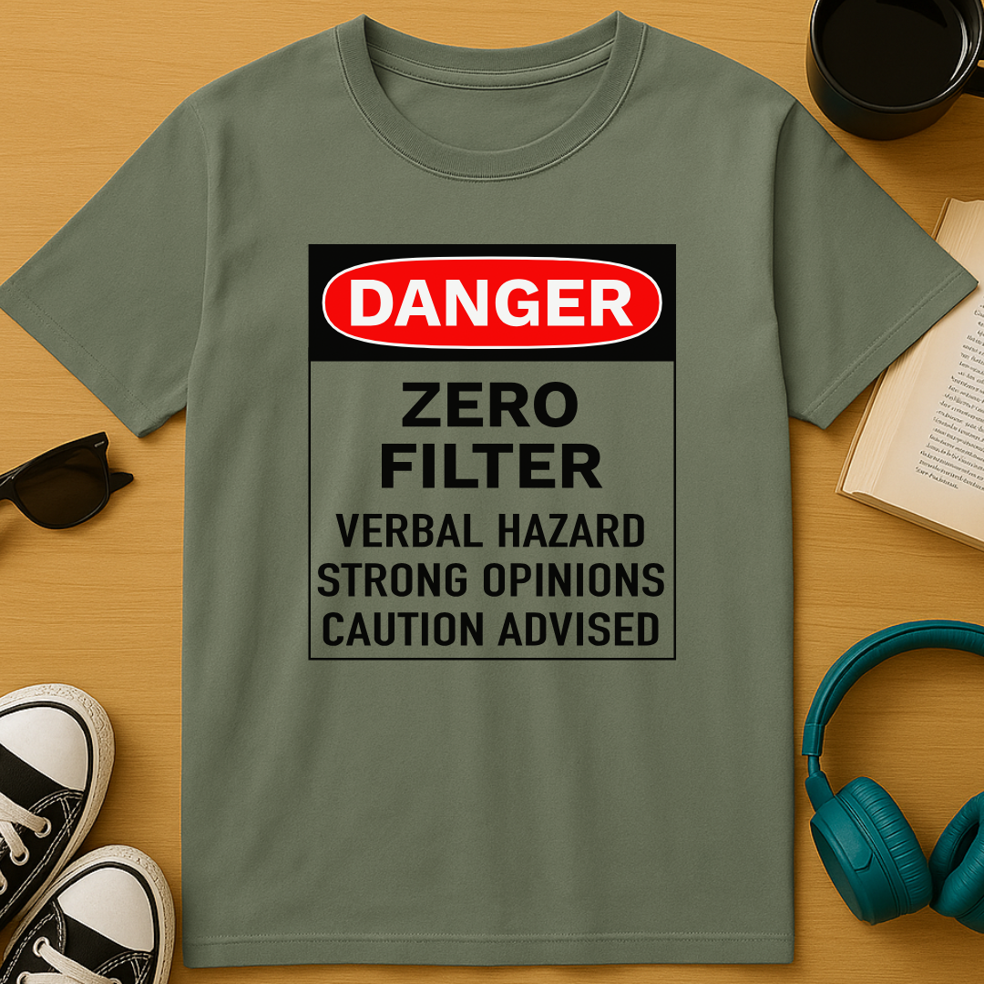 Danger: Zero Filter T-Shirt