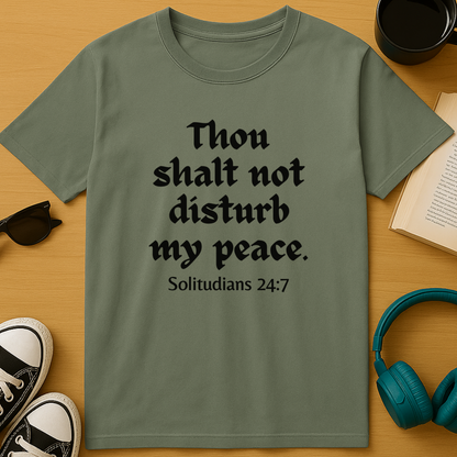 Thou Shalt Not Disturb My Peace T-Shirt