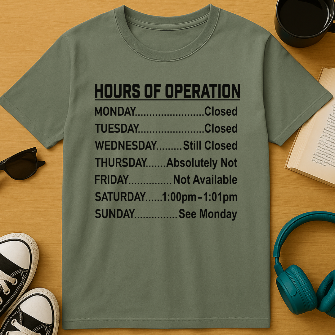 Hours of Operation T-Shirt