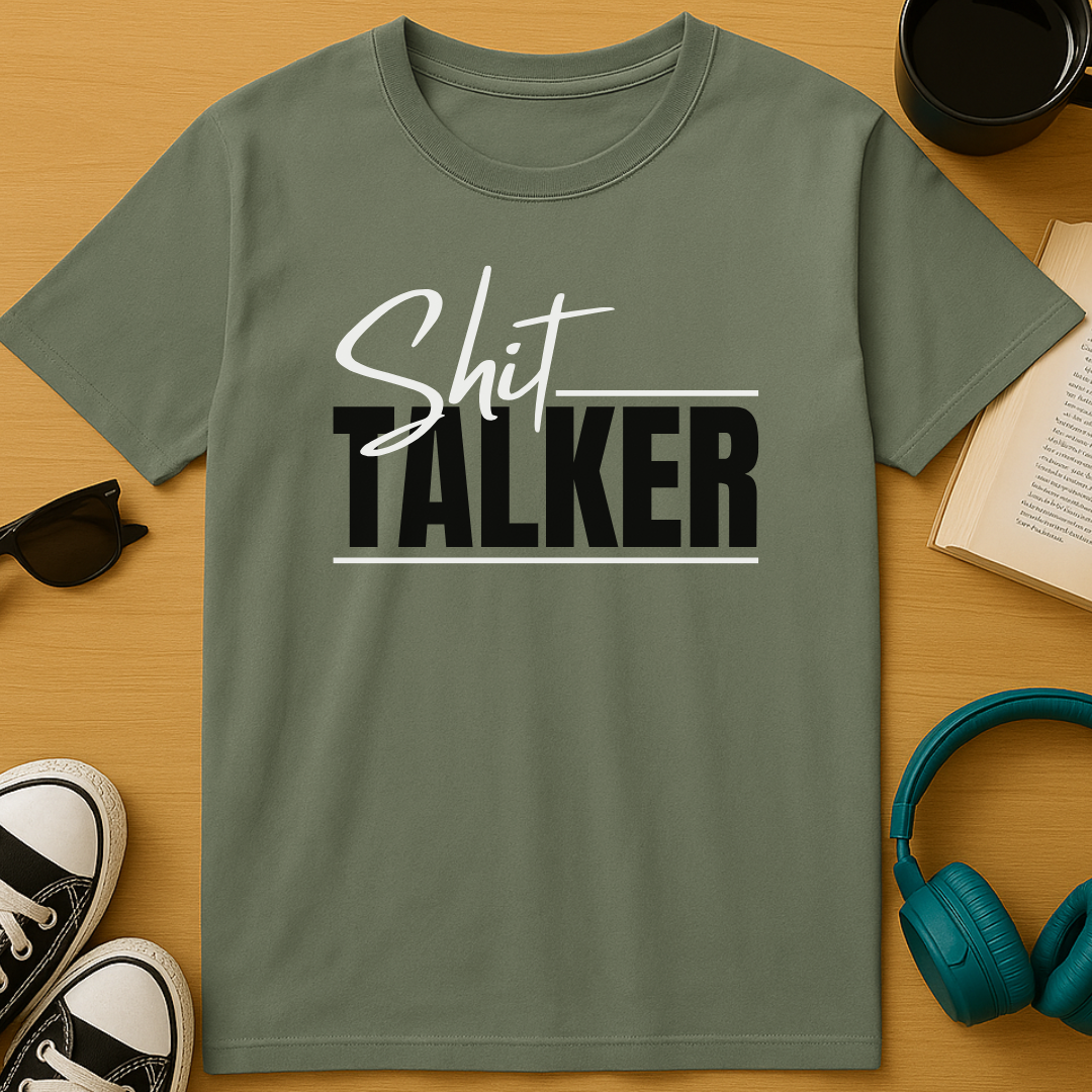 Shit Talker T-Shirt