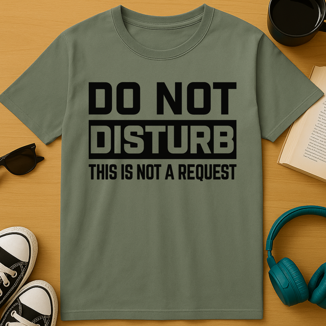 Not A Request T-Shirt
