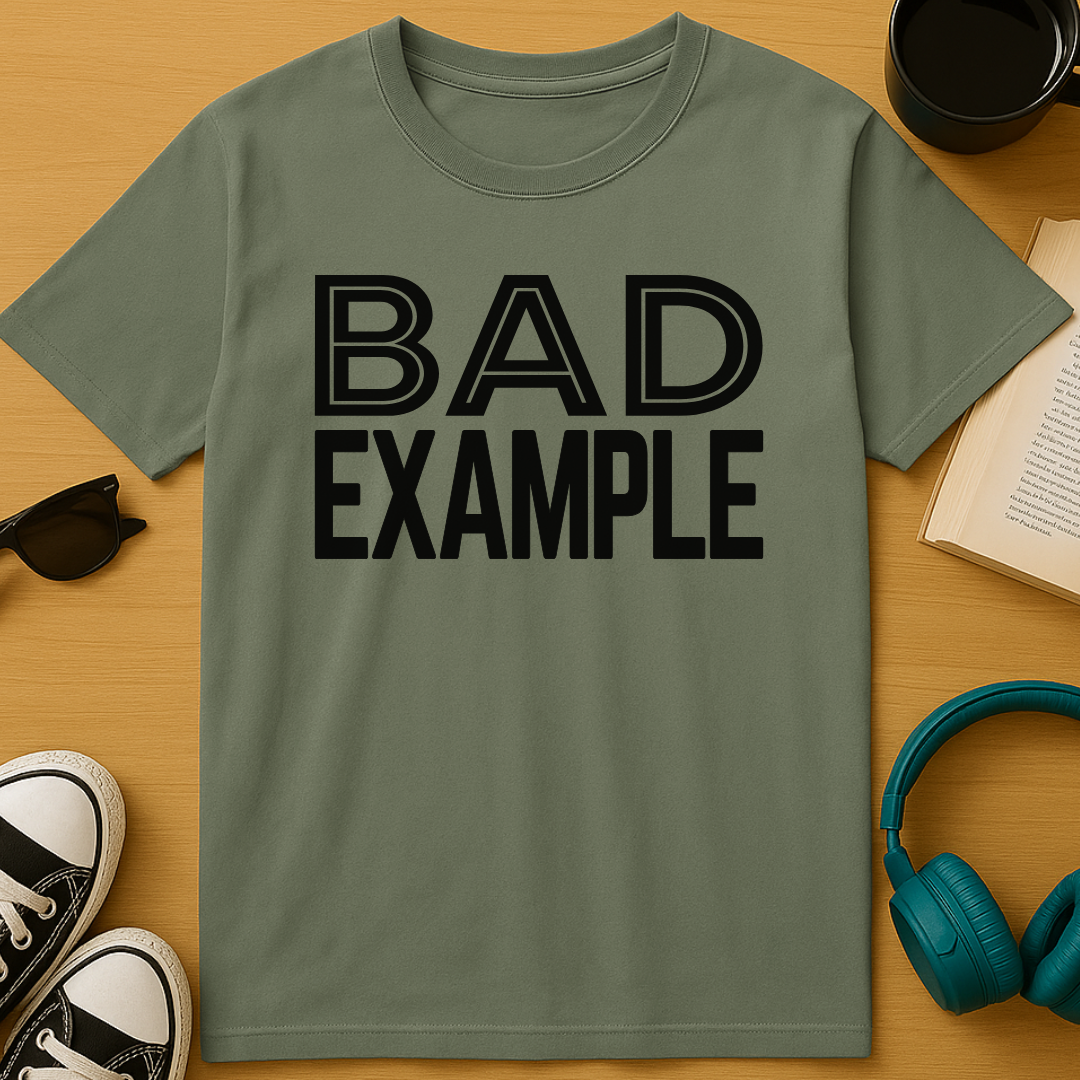 Bad Example T-Shirt