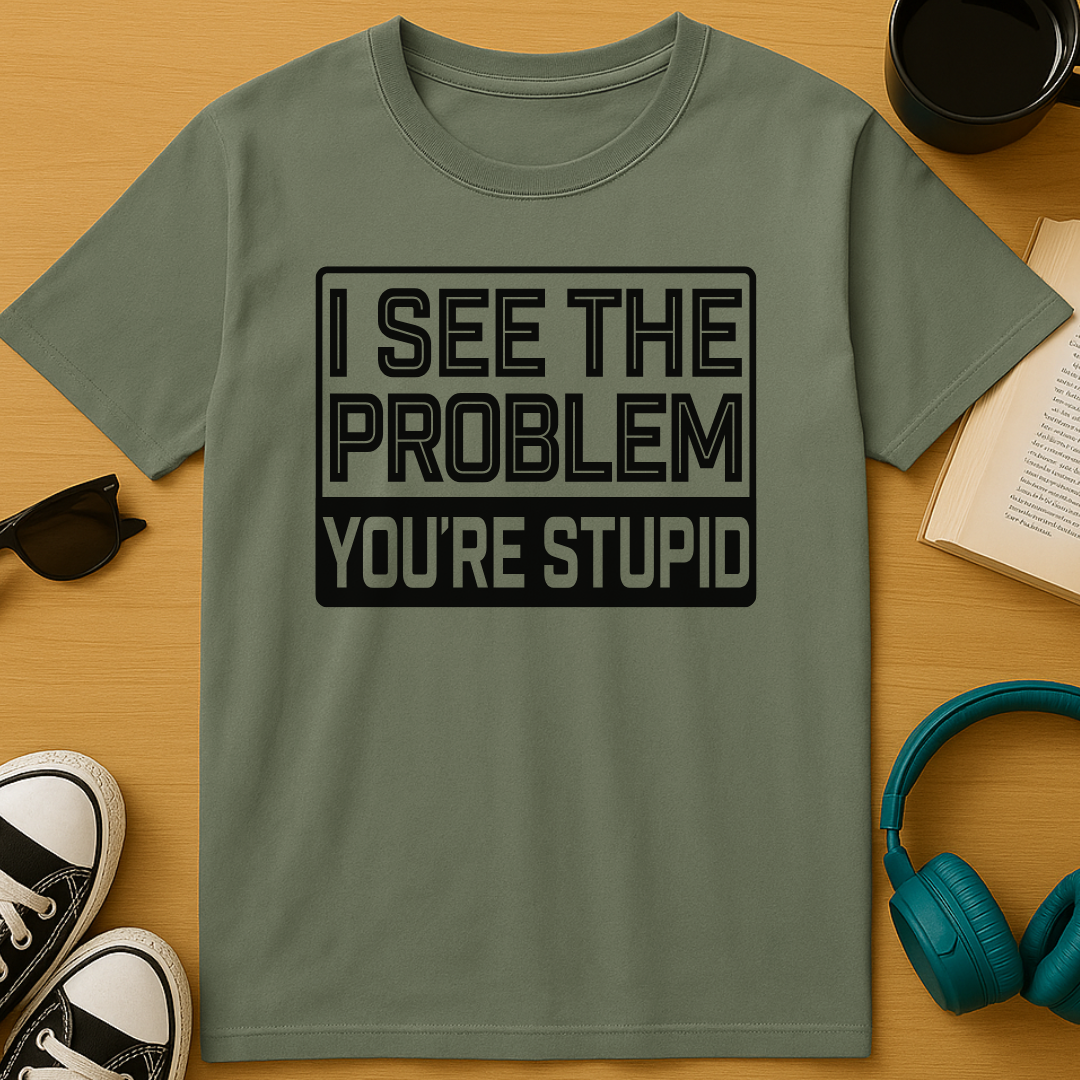 The Problem T-Shirt