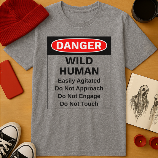 Danger: Wild Human T-Shirt