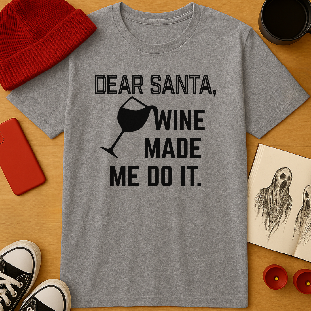 Wine Made Me Do It T-Shirt