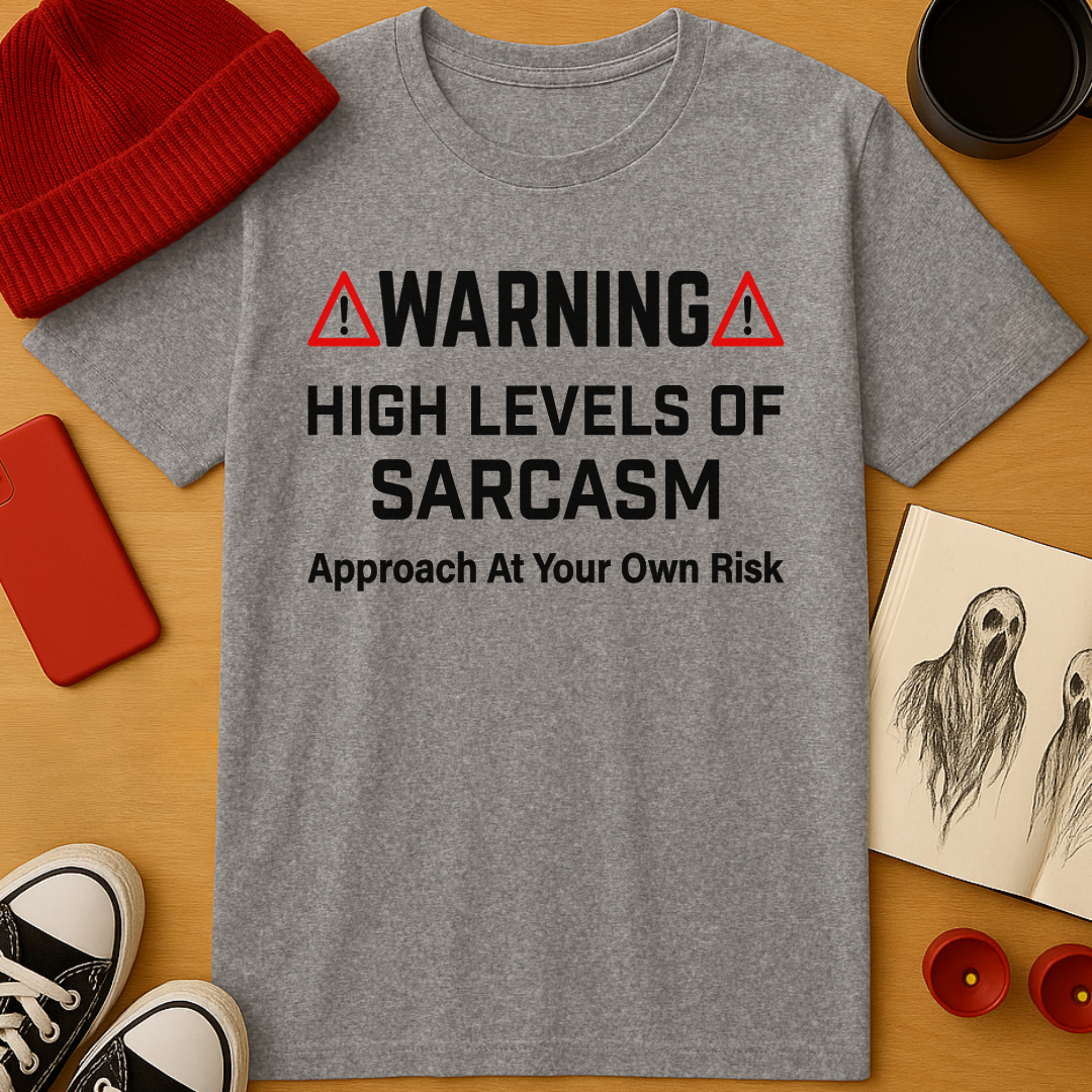 High Levels of Sarcasm T-Shirt