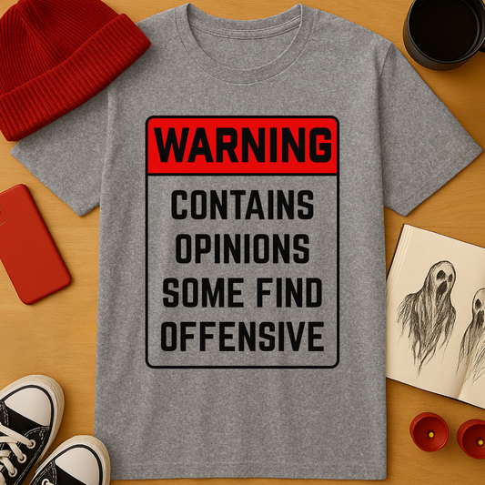 Offensive Opinions T-Shirt